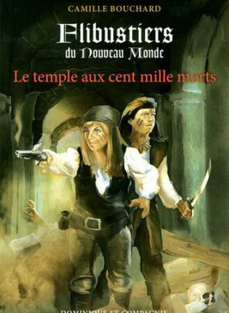 Flibustiers du Nouveau Monde: Le temple aux cent mille morts