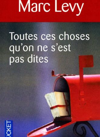 Toutes ces choses qu'on ne s'est pas dites