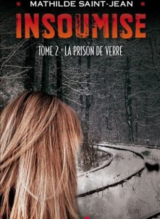 Insoumise t.2: La prison de verre