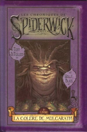 Les chroniques de Spiderwick: La colère de Mulgarath t.5