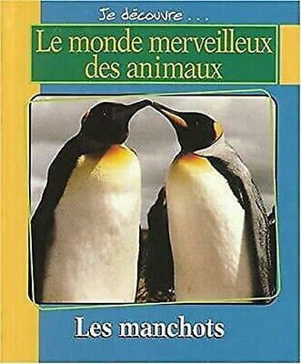 Je découvre...le monde merveilleux des animaux: les manchots/les éléphants