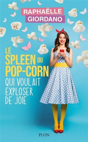 Le Spleen du pop-corn qui voulait exploser de joie