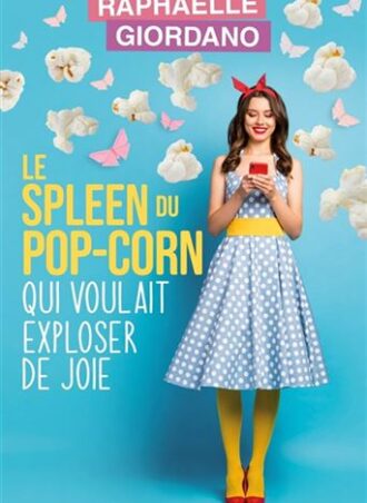 Le Spleen du pop-corn qui voulait exploser de joie