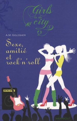 Sexe, amitié et rock'n'roll