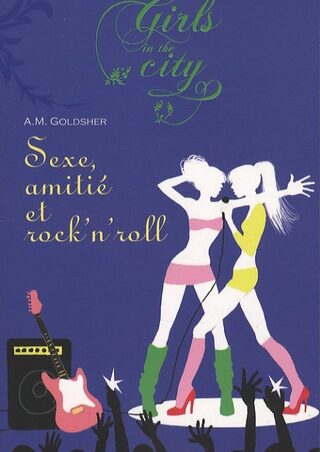 Sexe, amitié et rock'n'roll