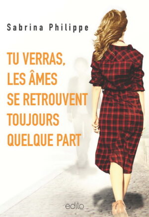 Tu verras les âmes se retrouvent toujours quelque part