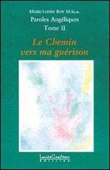 Paroles angéliques (t.2): Le chemin vers ma guérison
