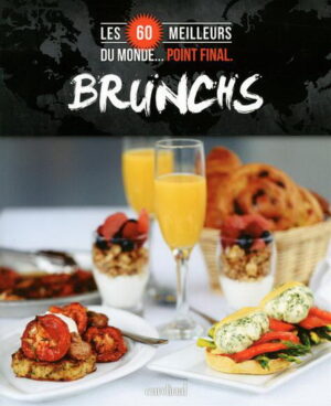 Les 60 meilleurs BRUNCHS du monde...point final.