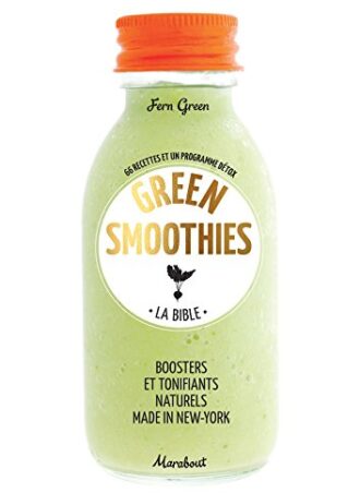 Green Smoothies - La Bible