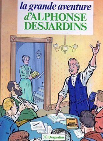 La grande aventure d'Alphonse Desjardins