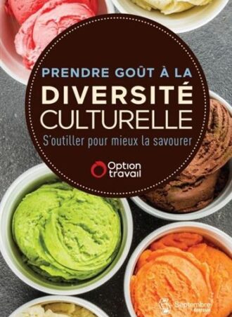 Prendre goût à la diversité culturelle: s'outiller pour mieux la savourer