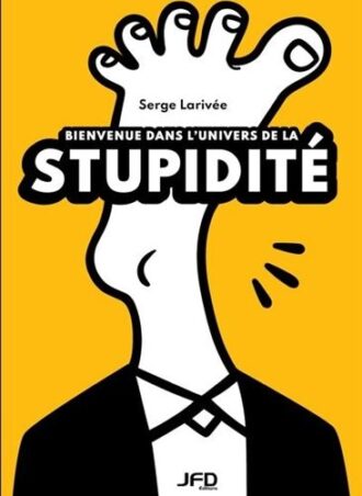 Bienvenue dans l'univers de la stupidité