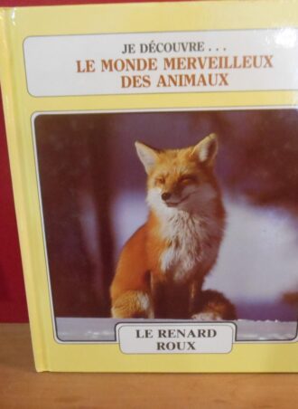 Je découvre...le monde merveilleux des animaux (Le renard roux/La loutre de rivière)