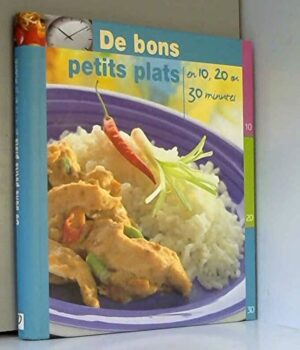 De bons petits plats en 10, 20 ou 30 minutes