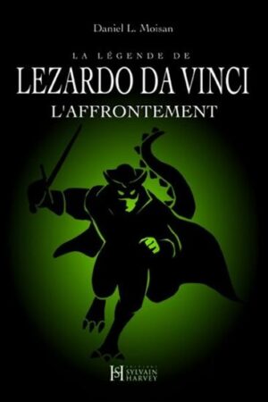 La légende de Lezardo Da Vinci: L'affrontement (t.2)