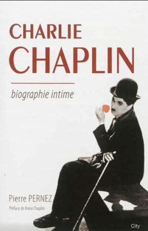 Charlie Chaplin biographie intime