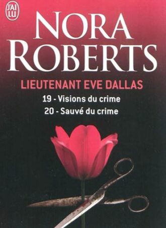 Lieutenant Eve Dallas: 19- Visions du crime/20- Sauvé du crime