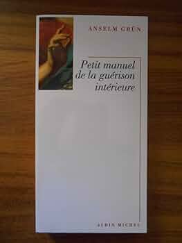 Petit manuel de la guérison intérieure