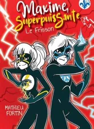 Maxime, superpuissante: le frisson (t.2)