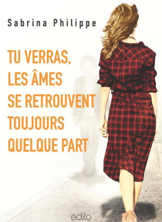 Tu verras les âmes se retrouvent toujours quelque part