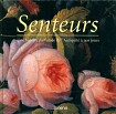 Senteurs, une histoire parfumée de l'Antiquité à nos jours