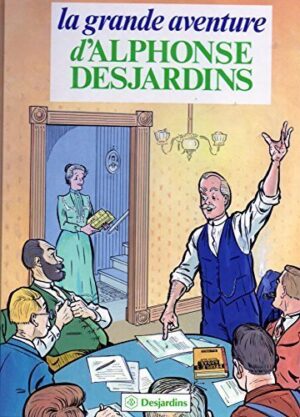 La grande aventure d'Alphonse Desjardins