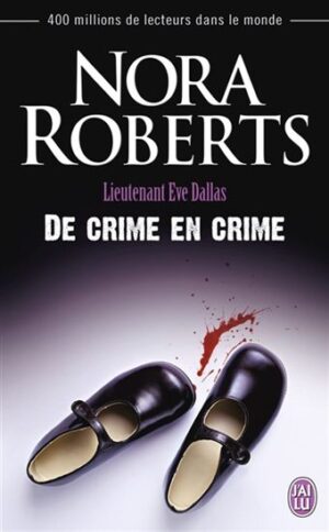 Lieutenant Eve Dallas: de crime en crime