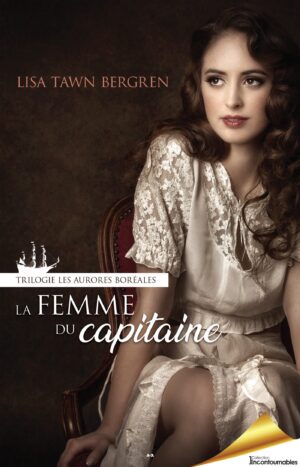 Trilogie les aurores boréales (La femme du capitaine(t.1)/À bon port (t.2)/Le soleil de minuit (t.3)