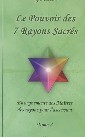 Le Pouvoir des 7 rayons sacrés (t.2)