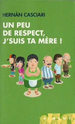 Un peu de respect, je suis ta mère!