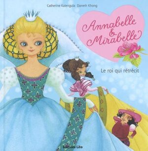 Annabelle & Mirabelle: Le roi qui rétrécit
