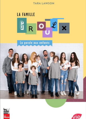 La famille Groulx: la parole aux enfants